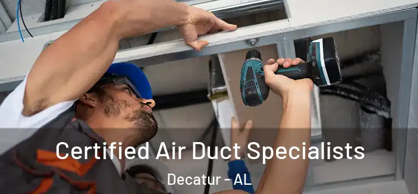  Certified Air Duct Specialists Decatur - AL