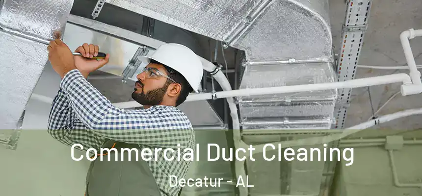 Commercial Duct Cleaning Decatur - AL