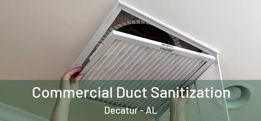 Commercial Duct Sanitization Decatur - AL