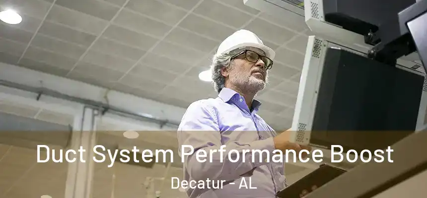 Duct System Performance Boost Decatur - AL