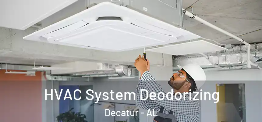HVAC System Deodorizing Decatur - AL