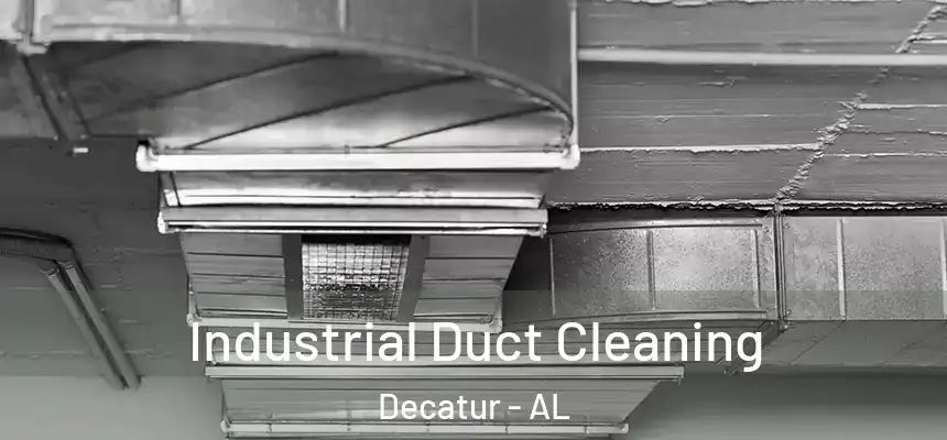 Industrial Duct Cleaning Decatur - AL