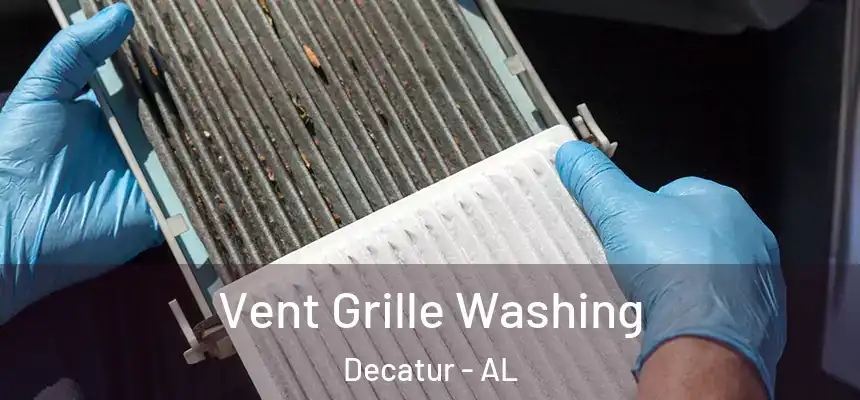 Vent Grille Washing Decatur - AL