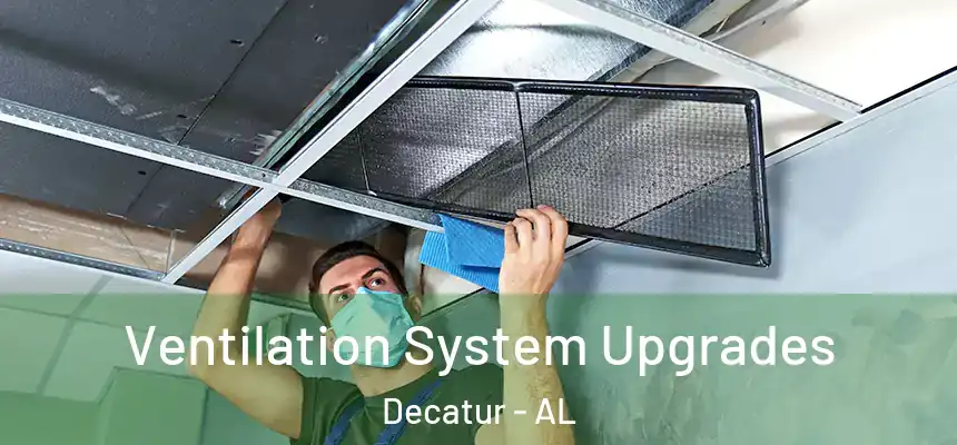 Ventilation System Upgrades Decatur - AL